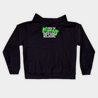 Where the Money Reside Kids Hoodie